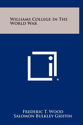 Williams College In The World War 125852385X Book Cover