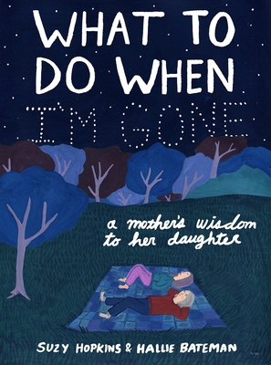 What to Do When I'm Gone: A Mother's Wisdom to ... 1526638835 Book Cover