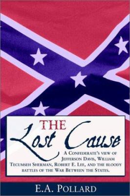 The Lost Cause the Standard Southern History of... B000F6R9OE Book Cover