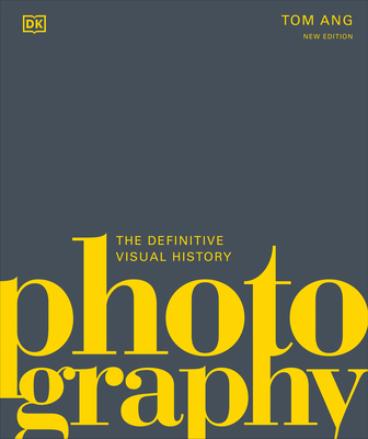 Photography: The Definitive Visual History 0744060095 Book Cover