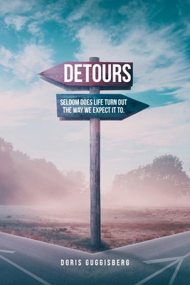Detours: Seldom does life turn out the way we e... B0C3FWS8RL Book Cover