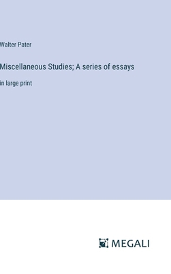 Miscellaneous Studies; A series of essays: in l... 3387030630 Book Cover