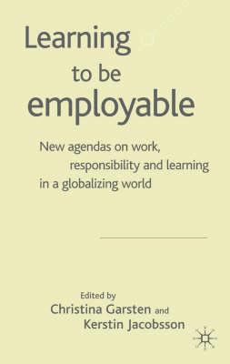 Learning to Be Employable: New Agendas on Work,... 1403901058 Book Cover