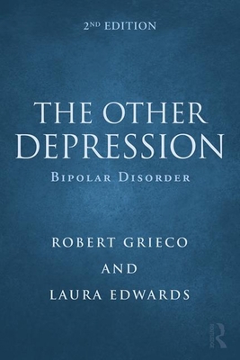 The Other Depression: Bipolar Disorder 041599876X Book Cover
