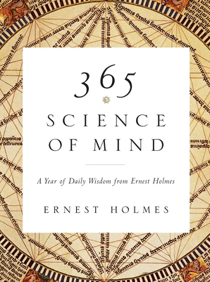 365 Science of Mind: A Year of Daily Wisdom 1585426091 Book Cover