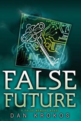 False Future (A False Memory Novel) 1423149874 Book Cover