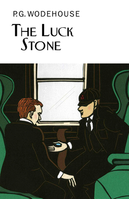 The Luck Stone (Everyman's Library P G WODEHOUSE) 1841591955 Book Cover