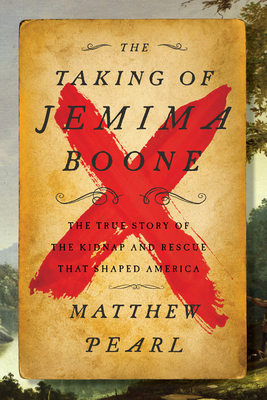 The Taking of Jemima Boone: Colonial Settlers, ... 0062937782 Book Cover