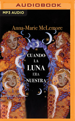 Cuando La Luna Era Nuestra [Spanish] B0BG5T2SRP Book Cover