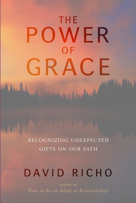 The Power of Grace: Recognizing Unexpected Gift... 161180146X Book Cover