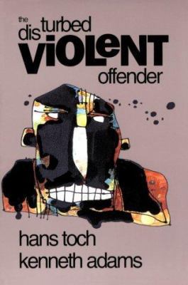 The Disturbed Violent Offender: 1557982600 Book Cover