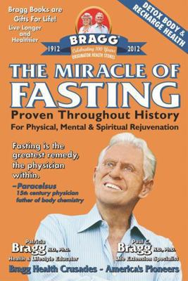 The Miracle of Fasting: Proven Throughout Histo... B00C0TE8U2 Book Cover
