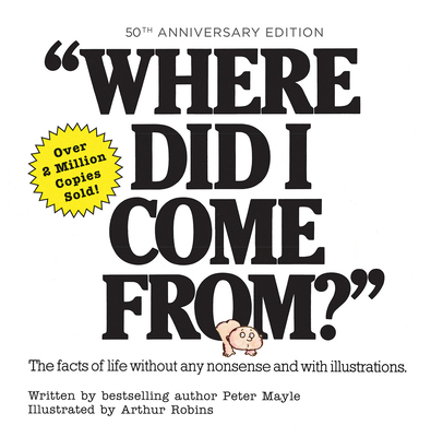 Where Did I Come From? 50th Anniversary Edition... 0806542284 Book Cover
