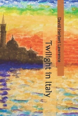 Twilight in Italy B08BDYYRMP Book Cover