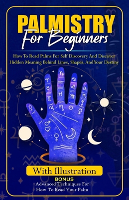 Palmistry for Beginners: How to Read Palms For ... B0CPG2PMPF Book Cover