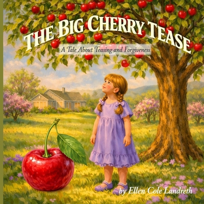 The Big Cherry Tease: A Tale About Teasing and ... B0HBR2JX62 Book Cover