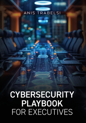 Cybersecurity Playbook for Executives B0DCM1KVRX Book Cover