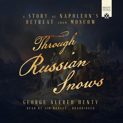 Through Russian Snows: A Story of Napoleon's Re... 1799929213 Book Cover