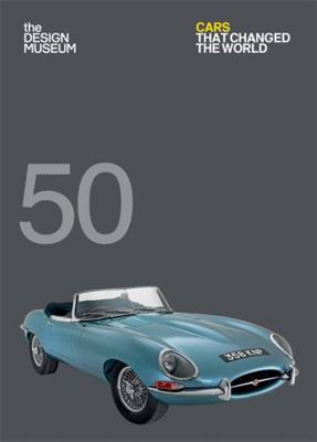 Fifty Cars That Changed the World 1840917342 Book Cover