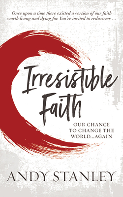 Irresistible: Reclaiming the New That Jesus Unl... 1543677304 Book Cover