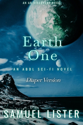 Earth One (Diaper Version): An ABDL SciFi story            Book Cover