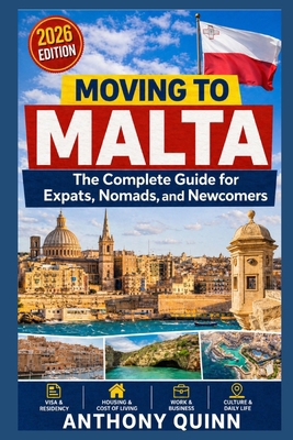Moving to Malta: The Complete Guide for Expats,... B0GYLF4XPT Book Cover