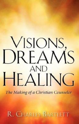 Visions, Dreams and Healing 1600347916 Book Cover