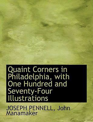 Quaint Corners in Philadelphia, with One Hundre... 1140360078 Book Cover