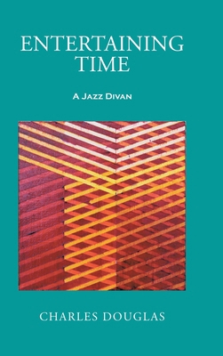 Entertaining Time: A Jazz Divan 1998482529 Book Cover