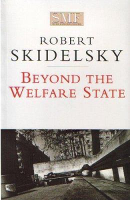 Beyond the Welfare State (Social Market Foundat... 1874097135 Book Cover