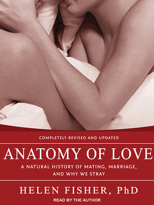 Anatomy of Love: A Natural History of Mating, M... 1494517485 Book Cover