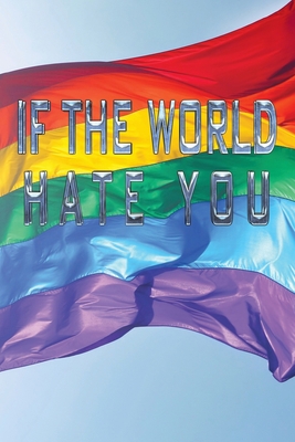 If the World Hate You 1665591811 Book Cover