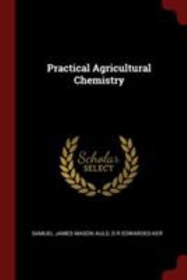 Practical Agricultural Chemistry 1376046644 Book Cover