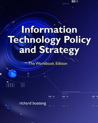 Information Technology Policy and Strategy: The... 1544115229 Book Cover