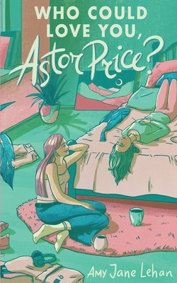 Who Could Love You, Astor Price? 0645618918 Book Cover