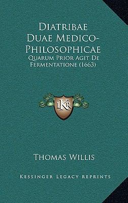 Diatribae Duae Medico-Philosophicae: Quarum Pri... [Latin] 1166252582 Book Cover