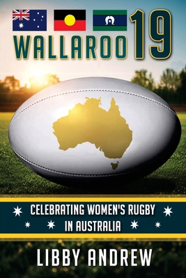 Wallaroo 19: Celebrating Women's Rugby in Austr... 1923255428 Book Cover
