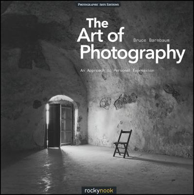 The Art of Photography: An Approach to Personal... 1933952687 Book Cover