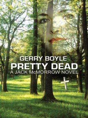 Pretty Dead: A Jack McMorrow Novel [Large Print] 0786264462 Book Cover