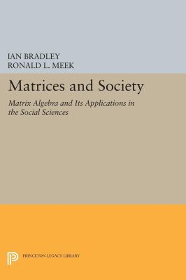 Matrices and Society: Matrix Algebra and Its Ap... 0691610207 Book Cover