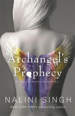 Archangel's Prophecy: Guild Hunter Book 11 (The... 1473224578 Book Cover