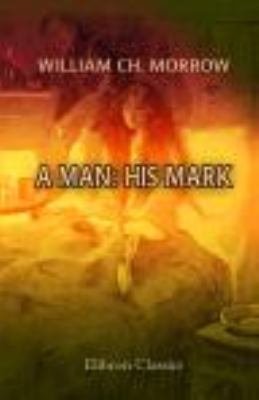 A Man: His Mark: A Romance 1402169019 Book Cover