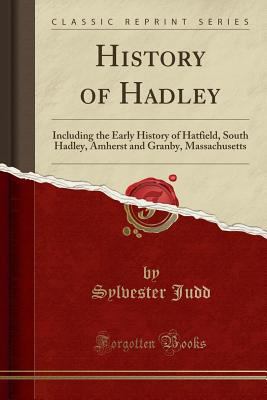 History of Hadley: Including the Early History ... 1332756174 Book Cover