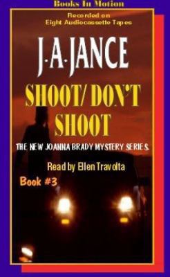 Shoot Don't Shoot by J.A. Jance, (JoAnna Brady ... 1596071249 Book Cover