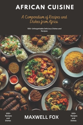 African Cuisine: A Compendium and Recipes and D...            Book Cover