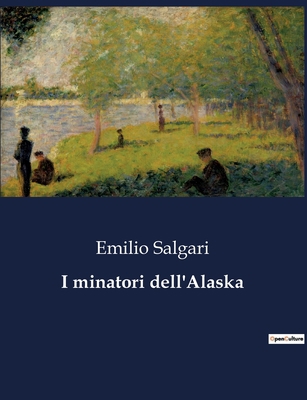 I minatori dell'Alaska [Italian] B0CHM2LXH6 Book Cover