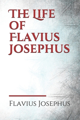 The Life of Flavius Josephus B086PSMTVQ Book Cover