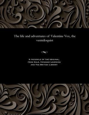The Life and Adventures of Valentine Vox, the V... 1535813113 Book Cover