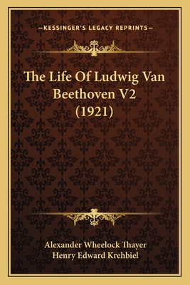 The Life Of Ludwig Van Beethoven V2 (1921) 1164074040 Book Cover