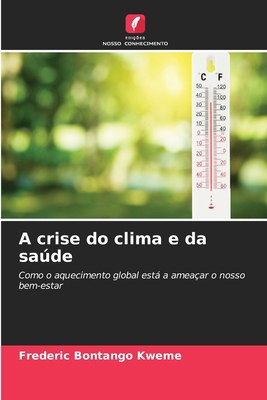 A crise do clima e da saúde [Portuguese] 6136411911 Book Cover